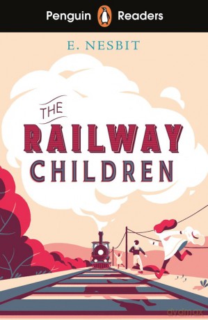Penguin Readers Level 1: The Railway Children (ELT Graded Reader) - Edith Nesbit [KSIĄŻKA]