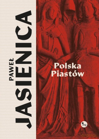 Polska Piastów - Jasienica Paweł [KSIĄŻKA]