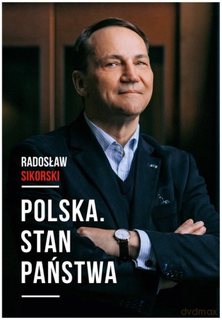 Polska Stan państwa - Radosław Sikorski [KSIĄŻKA]