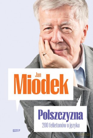 Polszczyzna. 200 felietonów o języku - Jan Miodek [KSIĄŻKA]