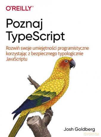 Poznaj TypeScript - Josh Goldberg [KSIĄŻKA]