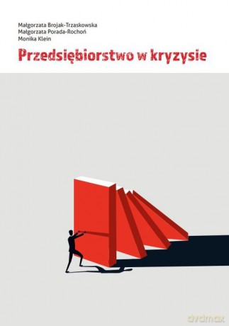Przedsiębiorstwo w kryzysie - Małgorzata Brojak-Trzaskowska, Małgorzata Porada-Rochoń [KSIĄŻKA]