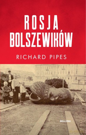 Rosja bolszewików - Richard Pipes [KSIĄŻKA]
