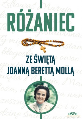 Różaniec ze świętą Joanną Berettą Mollą [KSIĄŻKA]