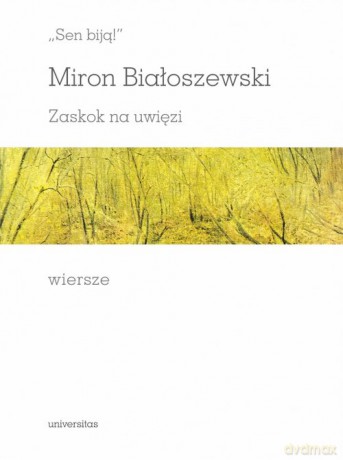 Sen biją! Zaskok na uwięzi. Wiersze - Miron Białoszewski [KSIĄŻKA]