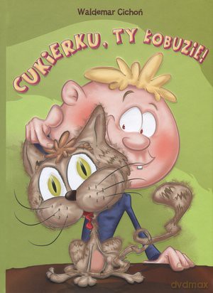 Cukierku, ty łobuzie - Waldemar Cichoń [KSIĄŻKA]