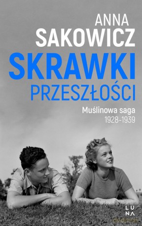 Skrawki przeszłości - Anna Sakowicz [KSIĄŻKA]
