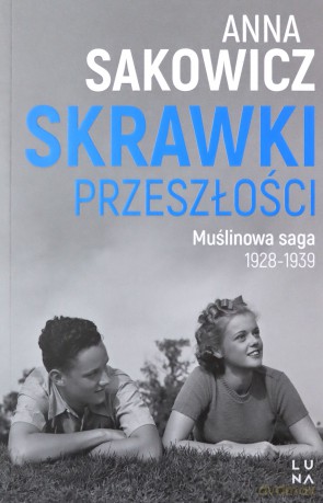Skrawki przeszłości - Anna Sakowicz [KSIĄŻKA]