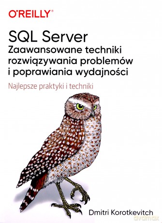 SQL Server - zaawansowane techniki rozwiązywania problemów i poprawiania wydajności - Korotkevitch Dmitri [KSIĄŻKA]