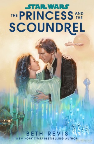 Star Wars: The Princess and the Scoundrel - Beth Revis [KSIĄŻKA]