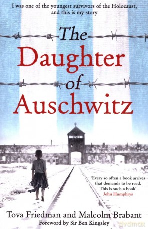 The Daughter of Auschwitz - Tova Friedman, Malcolm Brabant [KSIĄŻKA]