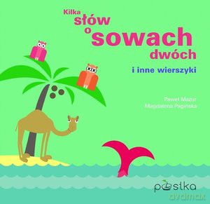 Kilka słów o sowach dwóch i inne wierszyki - Paweł Mazur [KSIĄŻKA]