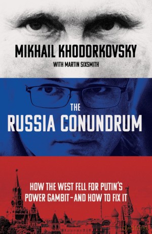 The Russia Conundrum - Mikhail Khodorkovsky, Martin Sixsmith [KSIĄŻKA]