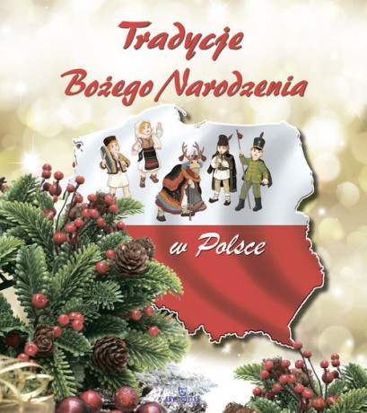 Tradycje Bożego Narodzenia w Polsce - Beata Gołembiowska [KSIĄŻKA]