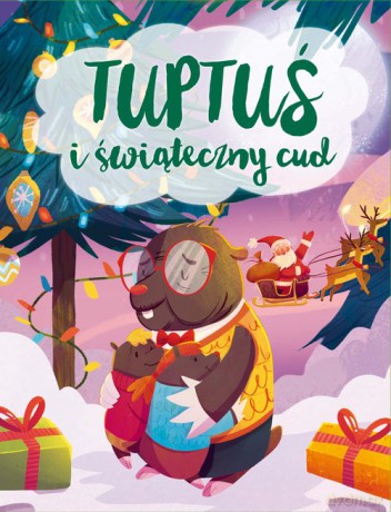 Tuptuś i świąteczny cud - Agnieszka Nożyńska-Demianiuk [KSIĄŻKA]