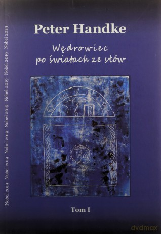 Wędrowiec po światach ze słów - Peter Handke [KSIĄŻKA]