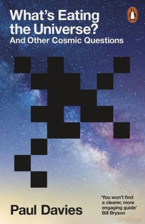 Whats Eating the Universe - Paul Davies [KSIĄŻKA]