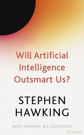 Will Artificial Intelligence Outsmart Us - Stephen Hawking [KSIĄŻKA]