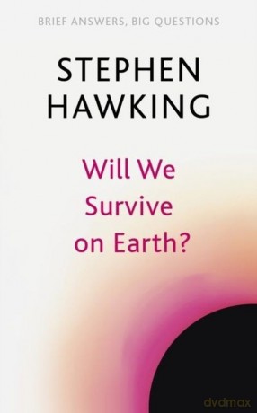 Will We Survive on Earth - Stephen Hawking [KSIĄŻKA]