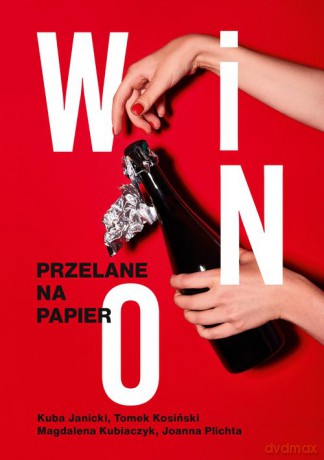 Wino Przelane na papier - Kuba Janicki, Tomasz Kosiński [KSIĄŻKA]
