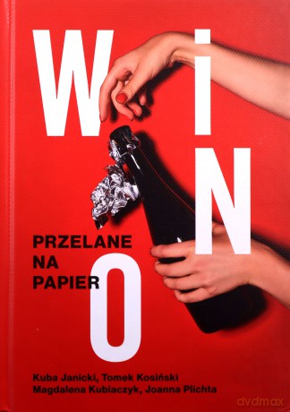 Wino Przelane na papier - Kuba Janicki, Tomasz Kosiński [KSIĄŻKA]