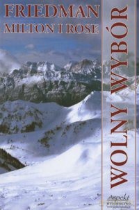Wolny wybór - wydanie z płytą - Friedman Milton, Friedman Rosie [KSIĄŻKA]+[2DVD]