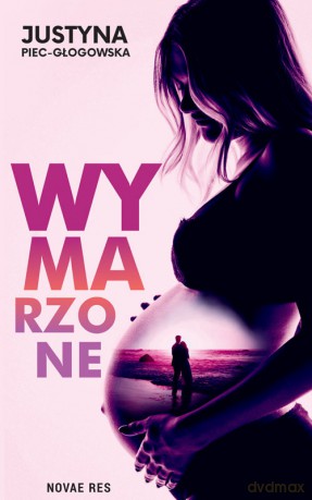 Wymarzone - Justyna Piec-Głogowska [KSIĄŻKA]