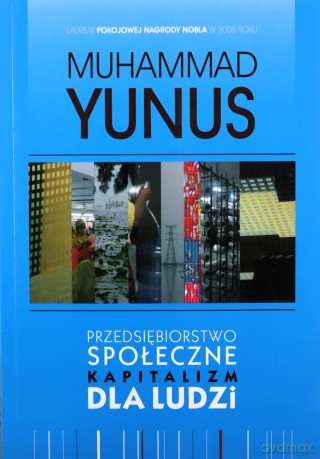 Przedsiębiorstwo społeczne Kapitalizm dla ludzi BR - Yunus Muhammad [KSIĄŻKA]
