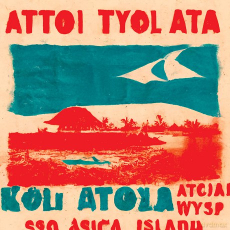 Atol Atol Atol: Koniec Sosu Tysiąca Wysp [CD]