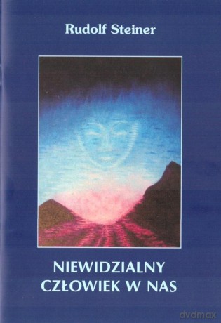 Niewidzialny człowiek w nas - Rudolf Steiner [KSIĄŻKA]