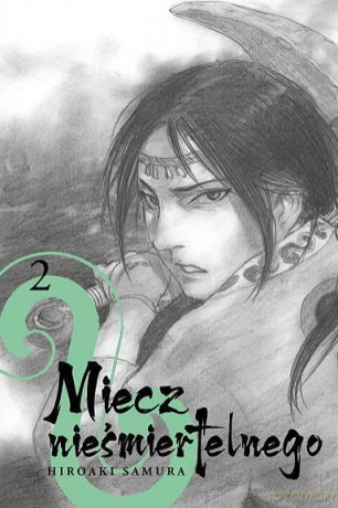 Miecz nieśmiertelnego (Tom 2) - Samura Hiroaki [KOMIKS]