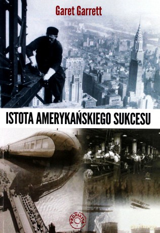 Istota amerykańskiego sukcesu - Garrett Garet [KSIĄŻKA]