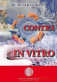 Contra in vitro - Artur Jerzy Katolo [KSIĄŻKA]
