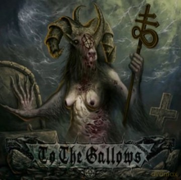 To The Gallows: Fury Of The Netherworld [CD]
