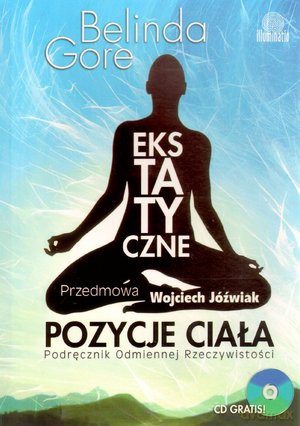 Ekstatyczne pozycje ciała. Podręcznik Odmiennej Rzeczywistości  - Gore Belinda [KSIĄŻKA]+[CD]