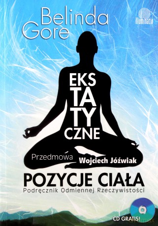 Ekstatyczne pozycje ciała. Podręcznik Odmiennej Rzeczywistości  - Gore Belinda [KSIĄŻKA]+[CD]