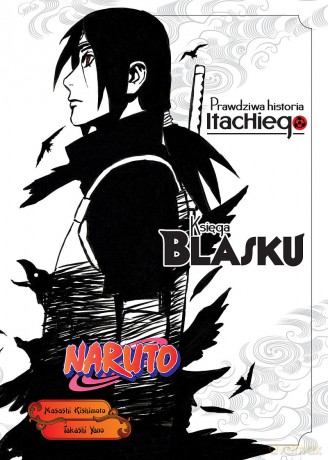 Naruto: Prawdziwa historia Itachiego - Księga blasku - Takashi Yano, Masashi Kishimoto [KOMIKS]