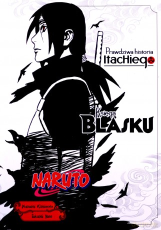Naruto: Prawdziwa historia Itachiego - Księga blasku - Takashi Yano, Masashi Kishimoto [KOMIKS]