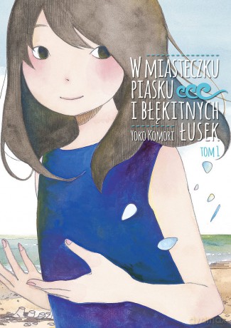 W miasteczku piasku i błękitnych łusek (Tom 1) - Youko Komori [KOMIKS]