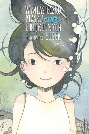W miasteczku piasku i błękitnych łusek (Tom 2) - Youko Komori [KOMIKS]