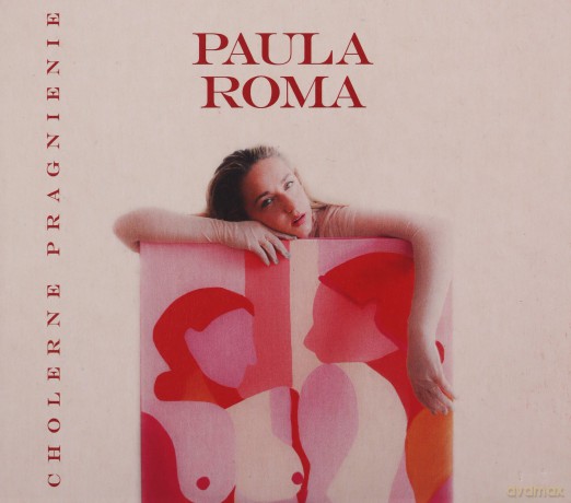 Paula Roma: Cholerne Pragnienie [CD]
