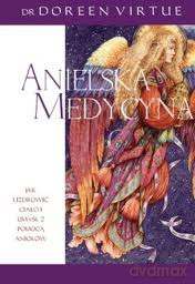 Anielska medycyna - Doreen Virtue [KSIĄŻKA]