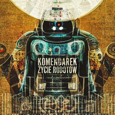 Władysław Komedarek: Życie robotów [CD]