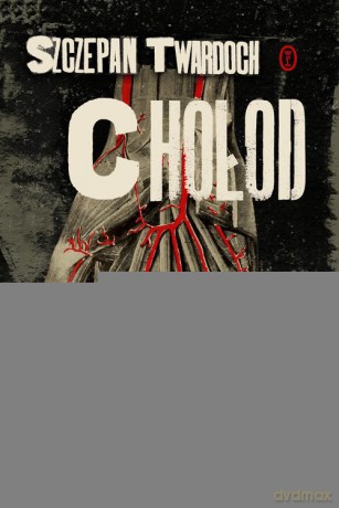 Chołod - Szczepan Twardoch [KSIĄŻKA]