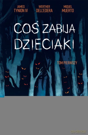 Coś zabija dzieciaki (Tom 1) - Werther Dell'Edera [KSIĄŻKA]