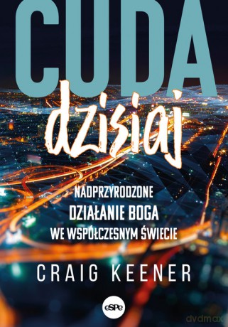 Cuda dzisiaj - Craig Keener [KSIĄŻKA]