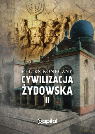 Cywilizacja żydowska (Tom 2) - Feliks Koneczny [KSIĄŻKA]