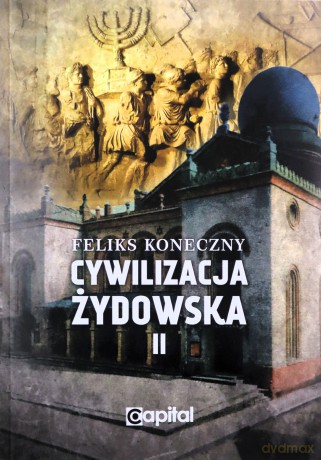 Cywilizacja żydowska (Tom 2) - Feliks Koneczny [KSIĄŻKA]