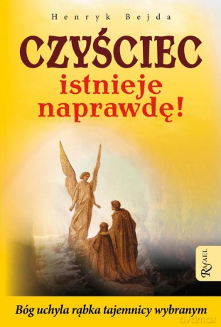 Czyściec istnieje naprawdę - Henryk Bejda [KSIĄŻKA]