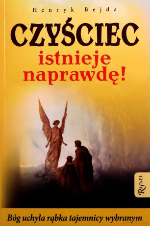 Czyściec istnieje naprawdę - Henryk Bejda [KSIĄŻKA]